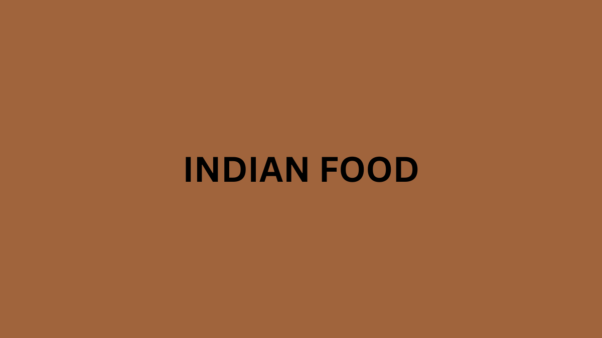 INDIAN FOOD