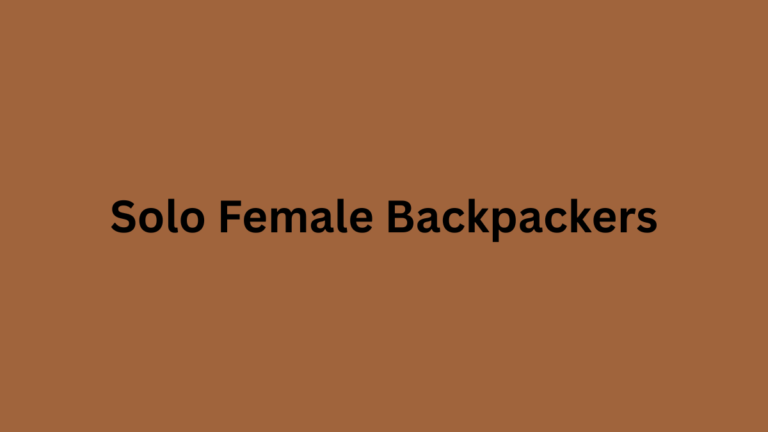 Top Solo Female Backpackers in India Who Inspire Women to Travel Fearlessly